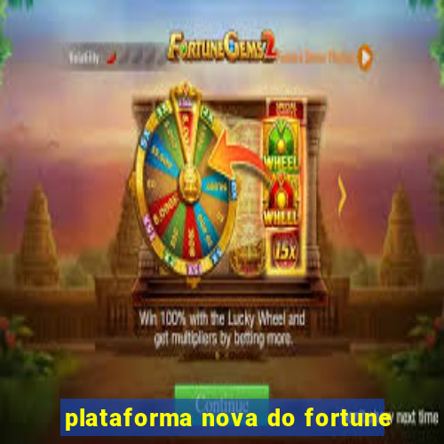 plataforma nova do fortune